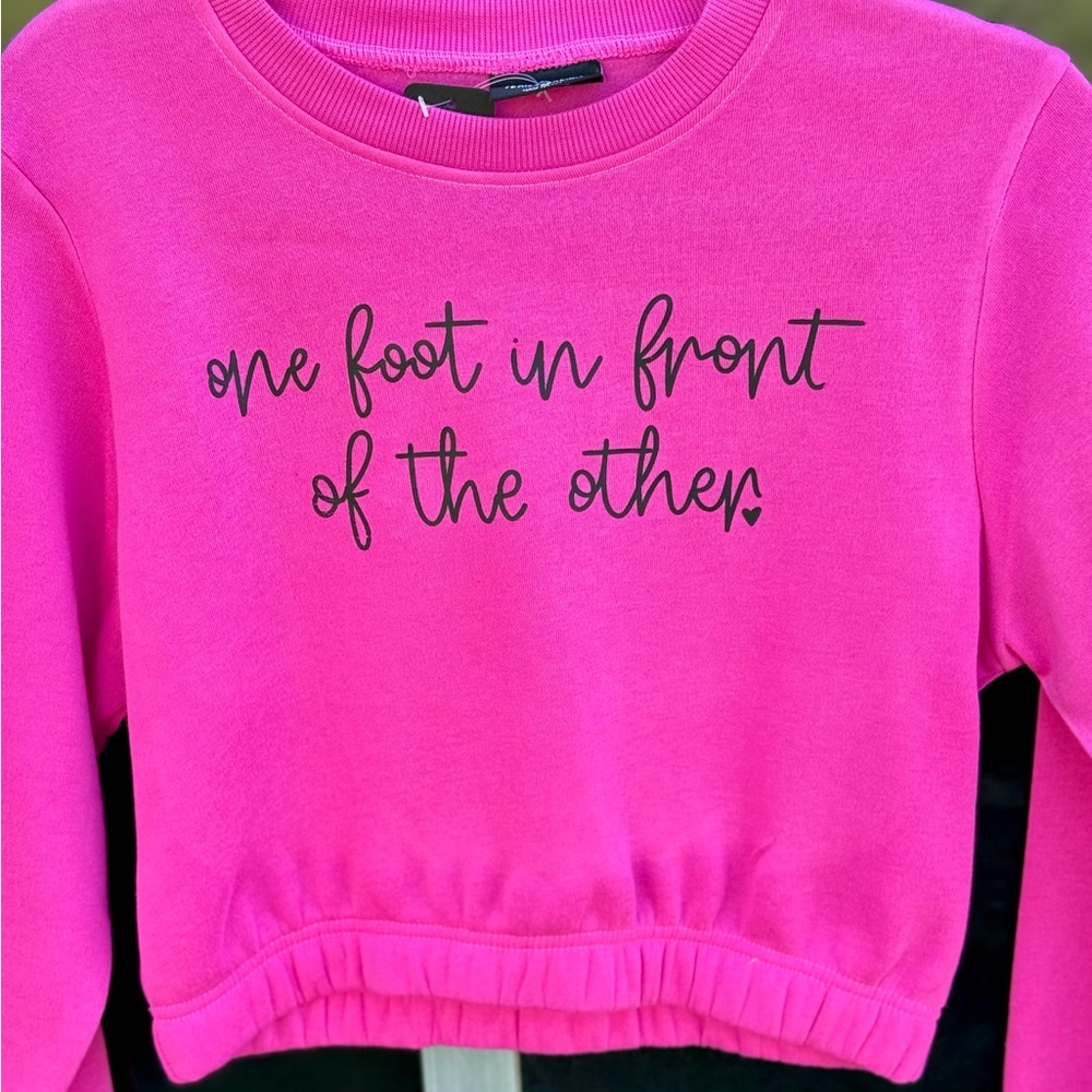 Hot Pink Inspirational crop top Sweatshirt "one foot in front of the other"